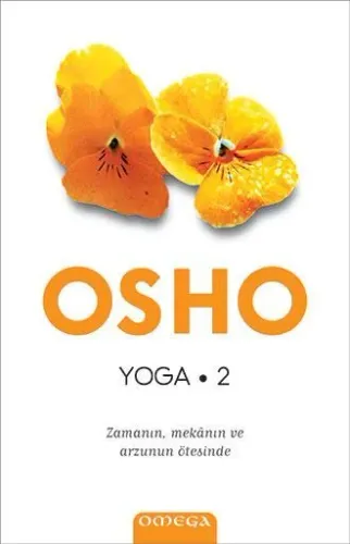 Yoga – Zamanın Mekanın ve Arzunun Ötesinde (2. kitap)