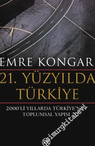 21. Yüzyılda Türkiye: 2000'li Yıllarda Türkiye'nin Toplumsal Yapısı -         2018