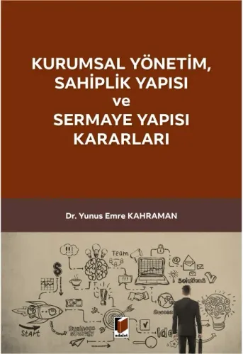 Kurumsal Yönetim Sahiplik Yapısı ve Sermaye Yapısı Kararları