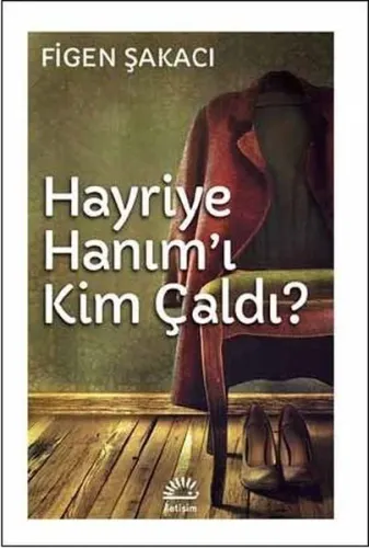 Hayriye Hanım'ı Kim Çaldı