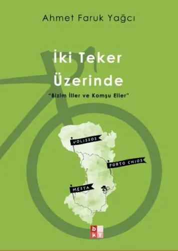 İki Teker Üzerinde; 'Bizim İller ve Komşu Eller'