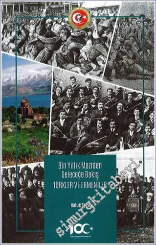 Bin Yıllık Maziden Geleceğe Bakış Türkler ve Ermeniler -         2023