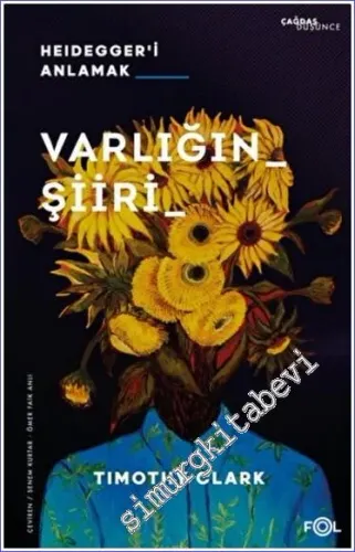 Varlığın Şiiri : Heidegger'i Anlamak -         2023