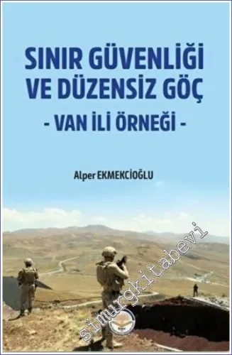 Sınır Güvenliği ve Düzensiz Göç : Van ili Örneği -         2022