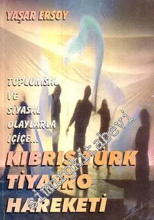 Toplumsal ve Siyasal Olaylarla İçiçe Kıbrıs Türk Tiyatro Hareketi -