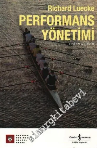 Performans Yönetimi : Çalışanların Etkinliğini Ölçün ve Geliştirin -