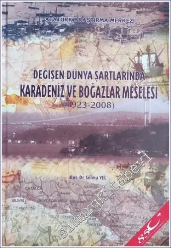 Değişen Dünya Şartlarında Karadeniz ve Boğazlar Meselesi (1923 - 2008)  + CD - CİLTLİ  -        2009