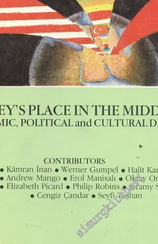 Turkey's Place In The Middle East: Economic, Political and Cultural Dimensions -