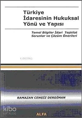 Türkiye İdaresinin Hukuksal Yönü ve Yapısı - 1.Cilt