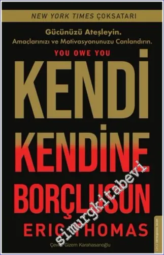 Kendi Kendine Borçlusun : Gücünüzü Ateşleyin Amaçlarınızı ve Motivasyonunuzu Canlandırın -         2024