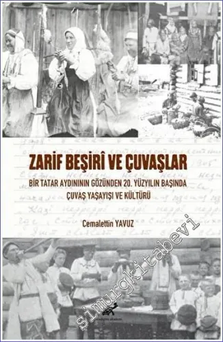 Zarif Beşiri ve Çuvaşlar: Bir Tatar Aydınının Gözünden 20. Yüzyılın Başında Çuvaş Yaşayışı Ve Kültürü -         2023