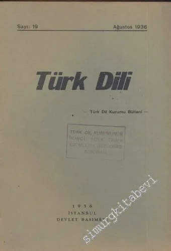 Türk Dili Dergisi - Türk Dil Kurumu Bülteni - Sayı: 19, Ağustos 1936       1936