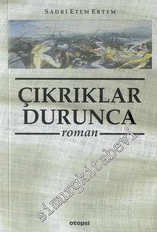 Çıkrıklar Durunca -        2001