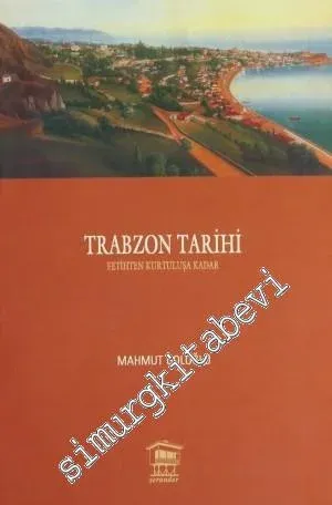 Trabzon Tarihi 1 (Fetihten Kurtuluşa Kadar) -         2013