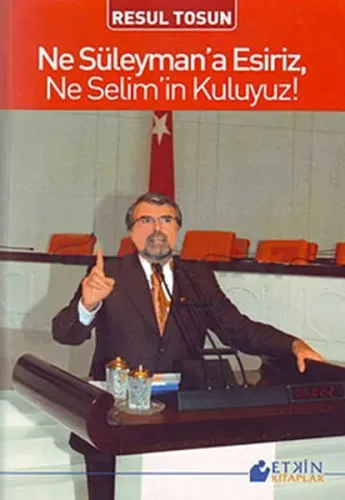 Ne Süleymana Esiriz, Ne Selimin Kuluyuz