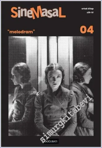 Sinemasal Dergisi Ortak Kitap Cilt 4 : Melodram -