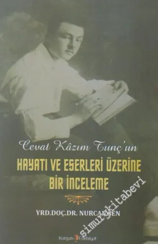 Cevat Kazım Tunç'un Hayatı ve Eserleri Üzerine Bir İnceleme -