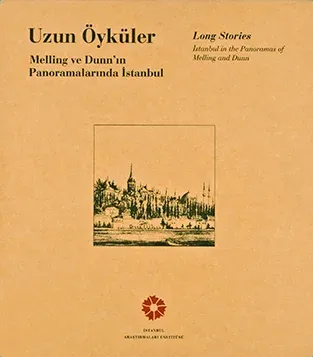 Uzun Öyküler: Melling ve Dunn'ın Panoramalarında İstanbul