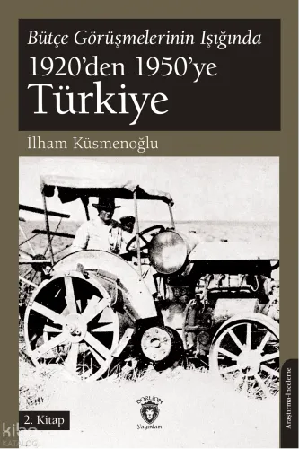Bütçe Görüşmelerinin Işığında 1920’den 1950’ye Türkiye;2. Kitap