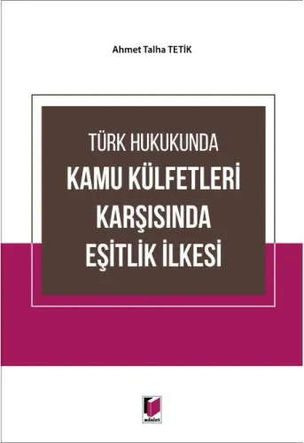 Türk Hukukunda Kamu Külfetleri Karşısında Eşitlik İlkesi