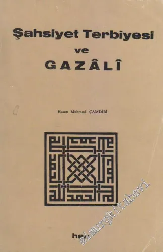 Şahsiyet Terbiyesi ve Gazâli -         1983