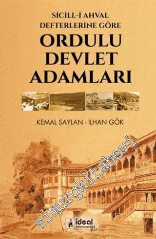 Sicill-i Ahval Defterlerine Göre Ordulu Devlet Adamları -         2016