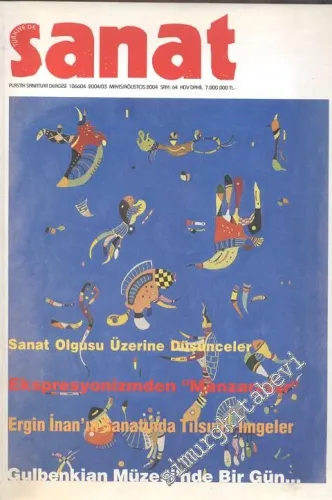 Türkiye'de Sanat - Plastik Sanatlar Dergisi - Sayı: 64, Mayıs - Ağustos 2004       2004
