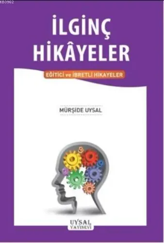 İlginç Hikayeler Eğitici ve İbretli Hikayeler