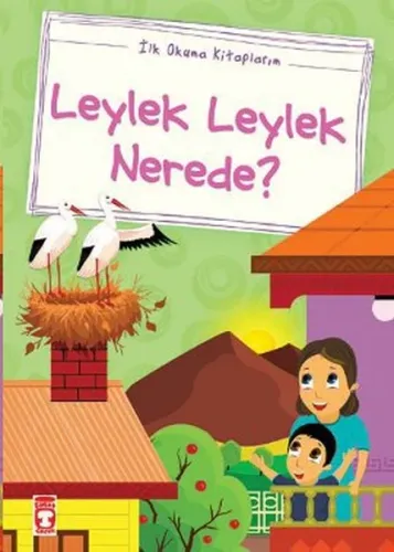 Leylek Leylek Nerede - İlk Okuma Kitaplarım Mustafa Orakçı
