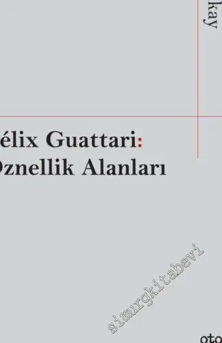 Felix Guattari: Öznellik Alanları - 2018