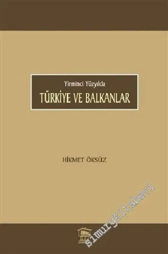 Yirminci Yüzyılda Türkiye ve Balkanlar -