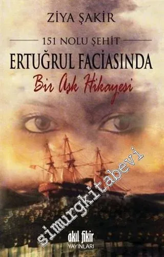 151 Nolu Şehit: Ertuğrul Faciasında Bir Aşk Hikayesi -         2014