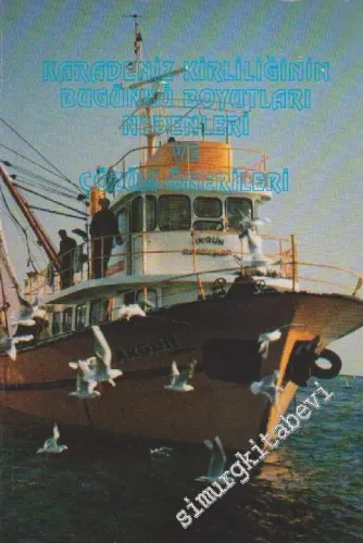 Karadeniz Kirliliğinin Bugünkü Boyutları, Nedenleri ve Çzüm Önerileri -