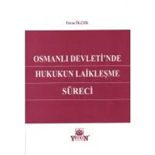 Osmanlı Devleti'nde Hukukun Laikleşme Süreci