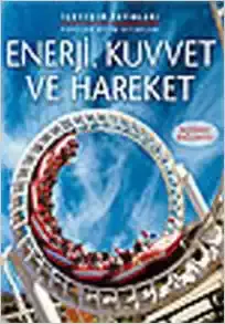 Enerji, Kuvvet ve Hareket
