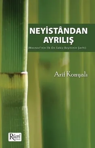 Neyistandan Ayrılış; Mesnevi'nin İlk On Sekiz Beyitinin Şerhi