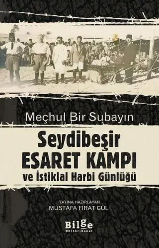 Meçhul bir Subayın Seyidbeşir Esaret Kampı ve İstiklal Harbi Günlüğü; Çevirimetin ve Tıpkıbasım