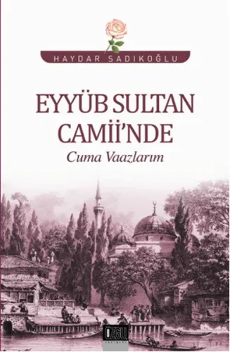 Eyyüb Sultan Camiinde Cuma Vaazlarım
