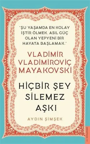 Vladimir Vladimiroviç Mayakovski / Hiçbir Şey Silemez Aşkı