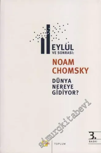 11 Eylül ve Sonrası: Dünya Nereye Gidiyor? -