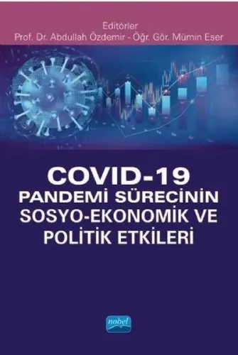 Covid-19 Pandemi Sürecinin Sosyo-Ekonomik ve Politik Etkileri