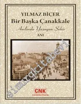 Bir Başka Çanakkale: Anılarda Yaşayan Şehir -
