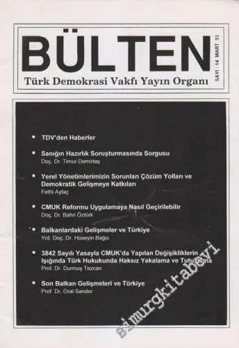 Bülten Türk Demokrasi Vakfı Yayın Organı Dergisi - Sayı: 14      Mart
