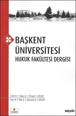 Başkent Üniversitesi Hukuk Fakültesi Dergisi Cilt: 4 Sayı: 1 - Ocak 2018