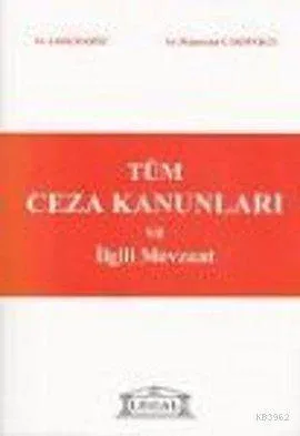 Tüm Ceza Kanunları ve İlgili Mevzuat