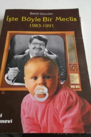 İşte Böyle Bir Meclis 1983 - 1991