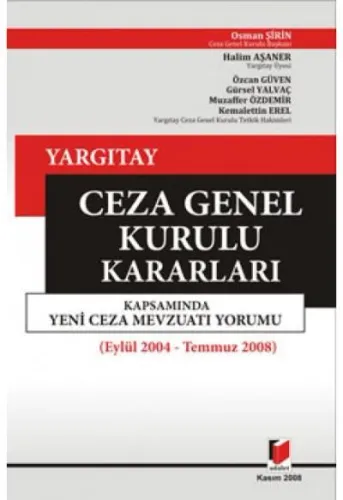 Yargıtay Ceza Genel Kurulu Kararları Kapsamında Yeni Ceza Mevzuatı Yorumu