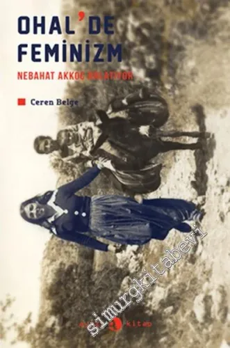 OHAL'de Feminizm: Nebahat Akkoç Anlatıyor -