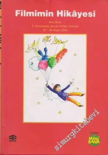 Filmimin Hikayesi: Mini Bank 2. Uluslararası Çocuk Filmleri Festivali, 22 - 28 Nisan 2005 -        2005