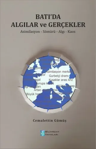 Batı'da Algılar ve Gerçekler;Asimilasyon - Sömürü - Algı - Kaos